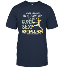 Load image into Gallery viewer, A Super Sexy Softball Mom Men&#39;s T-Shirt
