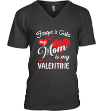 Load image into Gallery viewer, Forget it Girls My Mom is my Valentine Men's V-Neck
