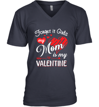 Load image into Gallery viewer, Forget it Girls My Mom is my Valentine Men's V-Neck
