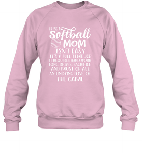 Being A Softball Mom Isnt Easy Crewneck Sweatshirt