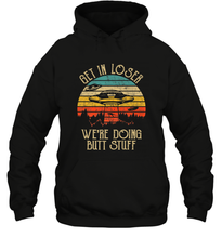 Load image into Gallery viewer, Retro Vintage Get In Loser We're Doing Butt Stuff Alien UFO Hooded Sweatshirt

