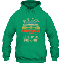 Load image into Gallery viewer, Retro Vintage Get In Loser We're Doing Butt Stuff Alien UFO Hooded Sweatshirt
