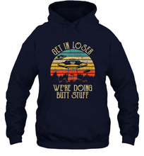 Load image into Gallery viewer, Retro Vintage Get In Loser We're Doing Butt Stuff Alien UFO Hooded Sweatshirt
