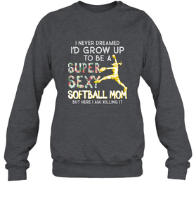 A Super Sexy Softball Mom Crewneck Sweatshirt