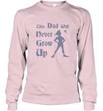 Load image into Gallery viewer, Disney Peter Pan This Dad Will Never Grow Up Long Sleeve T-Shirt
