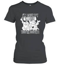 Load image into Gallery viewer, Disney Snow White Grumpy Cause You're Dopey Women's T-Shirt
