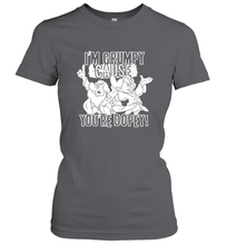 Load image into Gallery viewer, Disney Snow White Grumpy Cause You're Dopey Women's T-Shirt
