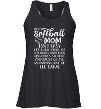 Load image into Gallery viewer, Being A Softball Mom Isnt Easy Women&#39;s Racerback Tank
