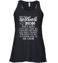 Load image into Gallery viewer, Being A Softball Mom Isnt Easy Women&#39;s Racerback Tank
