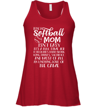 Load image into Gallery viewer, Being A Softball Mom Isnt Easy Women&#39;s Racerback Tank
