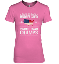 Load image into Gallery viewer, Back To Back Undefeated World War Champs Gift Women&#39;s Premium T-Shirt
