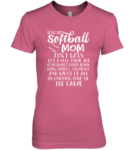 Load image into Gallery viewer, Being A Softball Mom Isnt Easy Women&#39;s Premium T-Shirt
