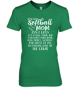 Being A Softball Mom Isnt Easy Women's Premium T-Shirt