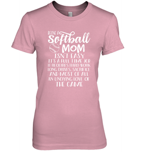 Being A Softball Mom Isnt Easy Women's Premium T-Shirt