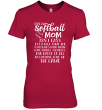 Load image into Gallery viewer, Being A Softball Mom Isnt Easy Women&#39;s Premium T-Shirt
