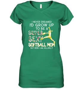 A Super Sexy Softball Mom Women's V-Neck T-Shirt
