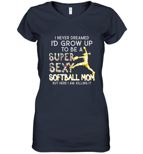 A Super Sexy Softball Mom Women's V-Neck T-Shirt