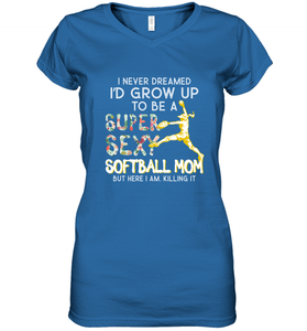 A Super Sexy Softball Mom Women's V-Neck T-Shirt