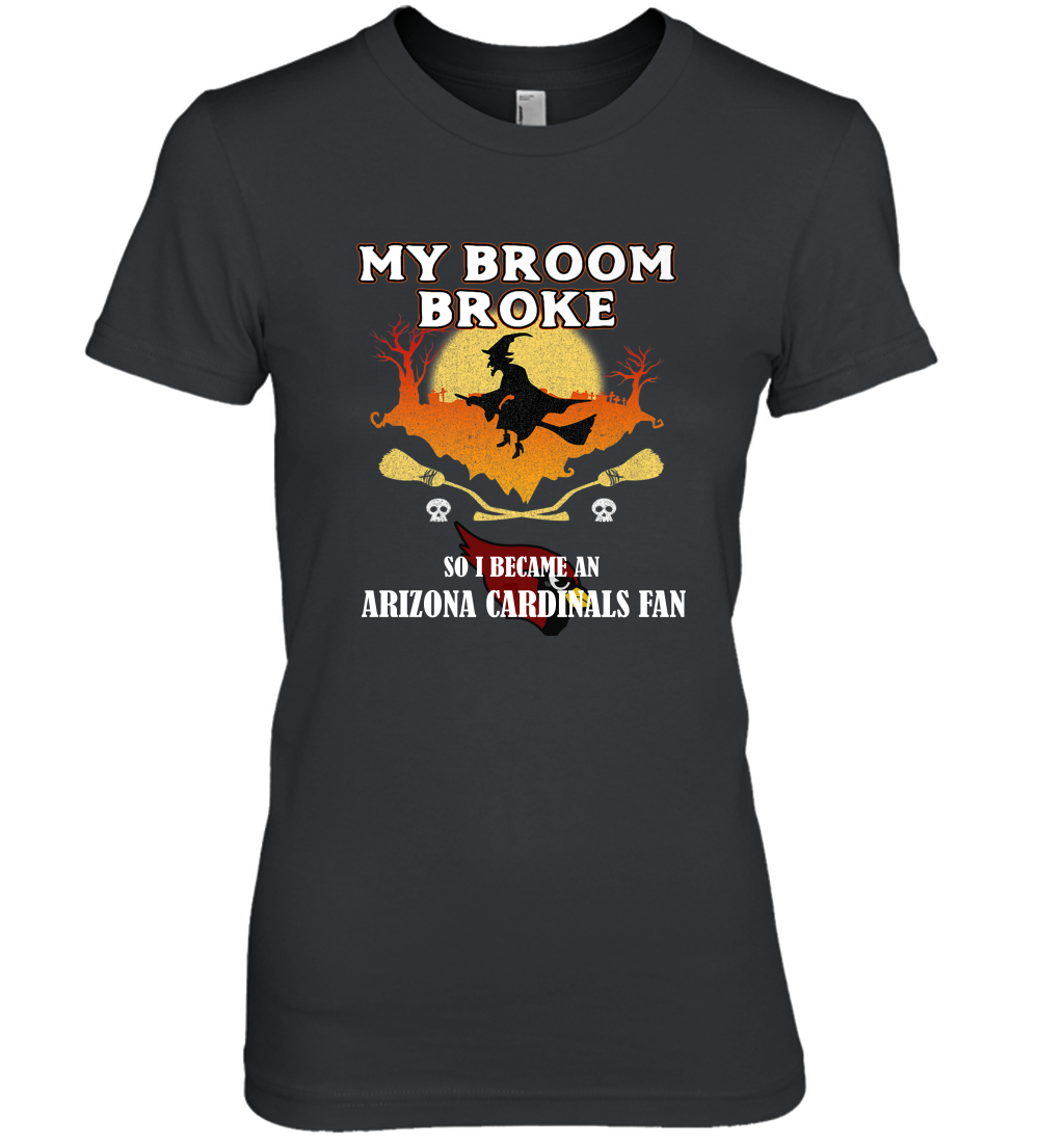 Broom Broke So I Became an Arizona Cardinals Fan  NFL Halloween Costume Women's Premium T-Shirt