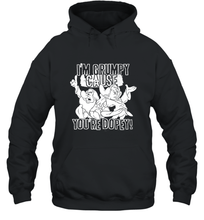 Load image into Gallery viewer, Disney Snow White Grumpy Cause You're Dopey Hooded Sweatshirt
