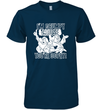 Load image into Gallery viewer, Disney Snow White Grumpy Cause You're Dopey Men's Premium T-Shirt
