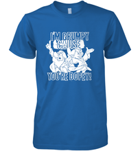 Load image into Gallery viewer, Disney Snow White Grumpy Cause You're Dopey Men's Premium T-Shirt
