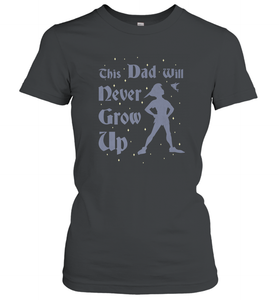 Disney Peter Pan This Dad Will Never Grow Up Women's T-Shirt