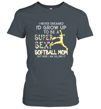 Load image into Gallery viewer, A Super Sexy Softball Mom Women&#39;s T-Shirt
