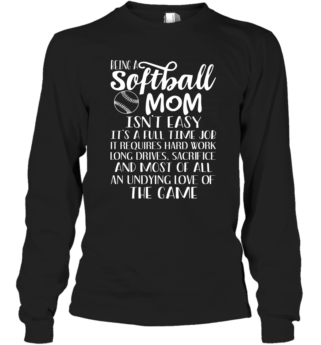 Being A Softball Mom Isnt Easy Long Sleeve T-Shirt