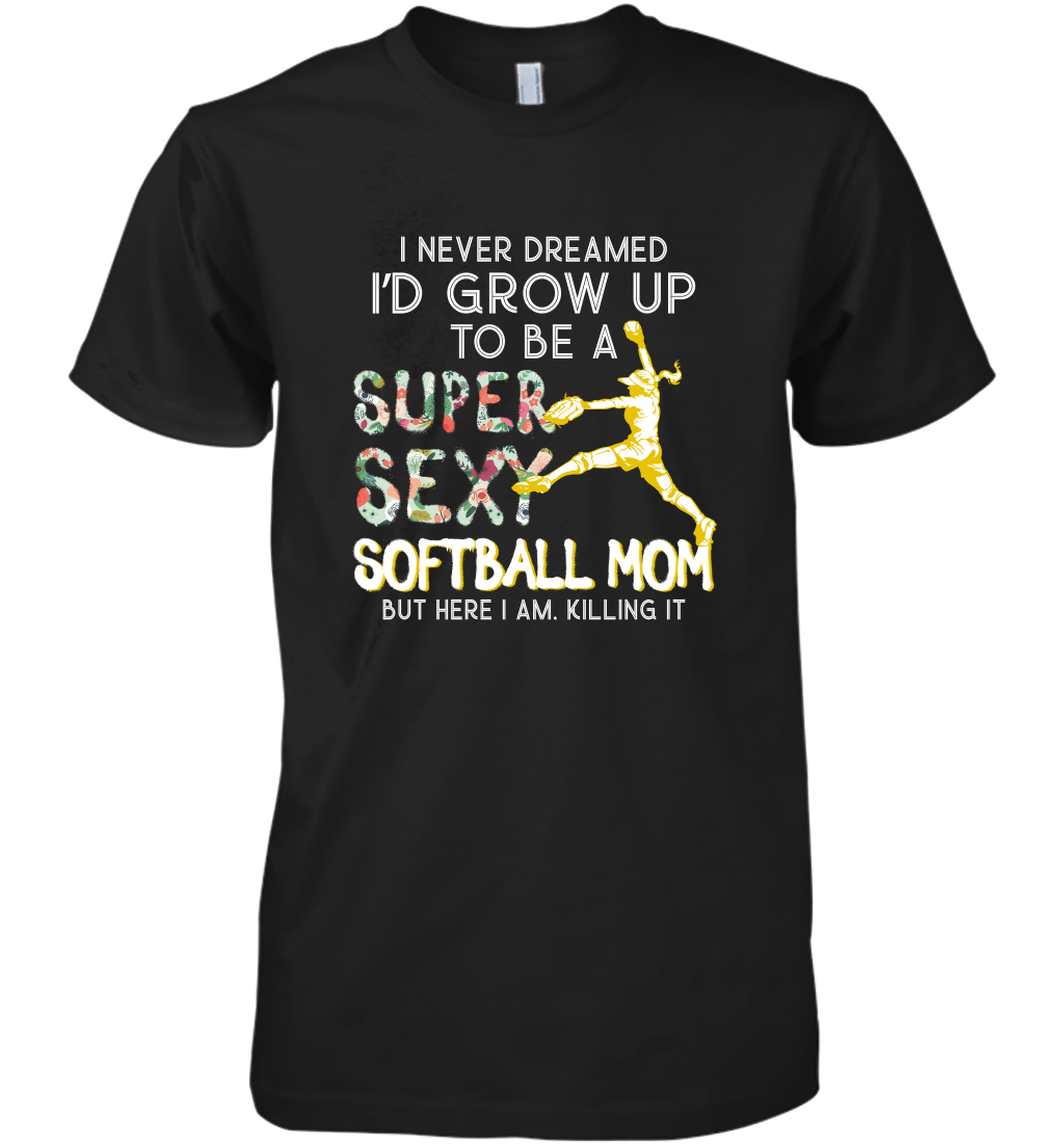 A Super Sexy Softball Mom Men's Premium T-Shirt