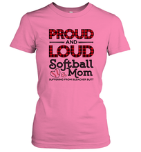 Load image into Gallery viewer, Proud And Loud Softball Mom Women&#39;s T-Shirt
