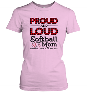 Proud And Loud Softball Mom Women's T-Shirt