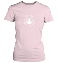 Load image into Gallery viewer, Your Ego Is Not Your Amigo Women's T-Shirt
