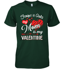 Load image into Gallery viewer, Forget it Girls My Mom is my Valentine Men&#39;s Premium T-Shirt
