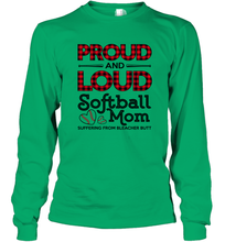 Load image into Gallery viewer, Proud And Loud Softball Mom Long Sleeve T-Shirt
